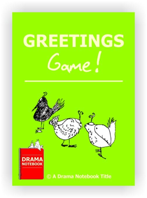 Greetings drama game for highschool, middleschool and elementary students