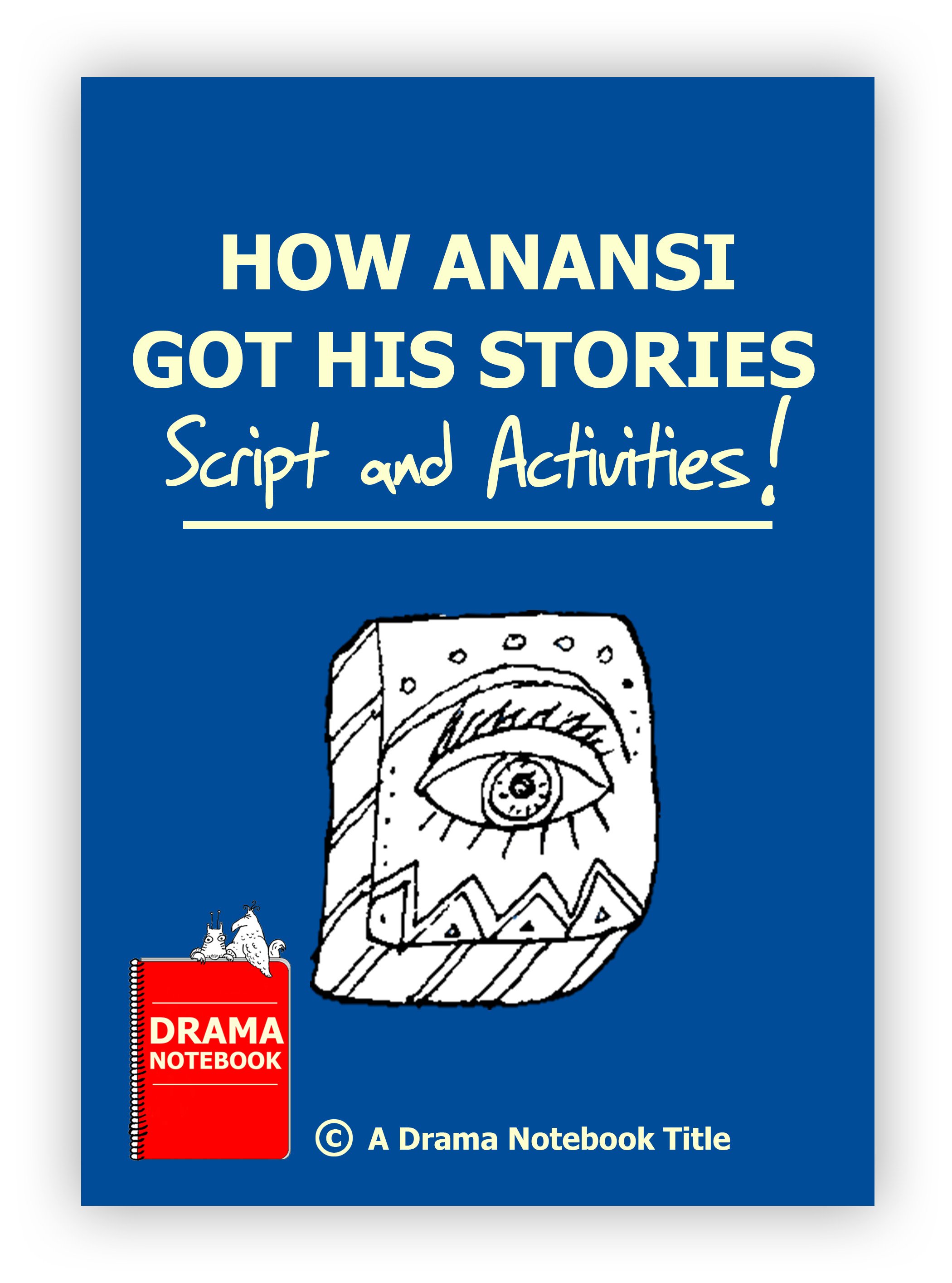 How Anansi Got His Stories Script