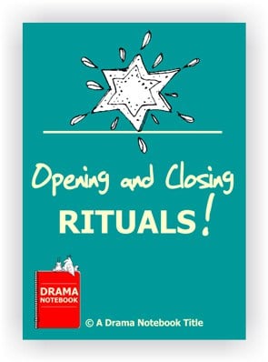 Opening and Closing Rituals for Drama Class