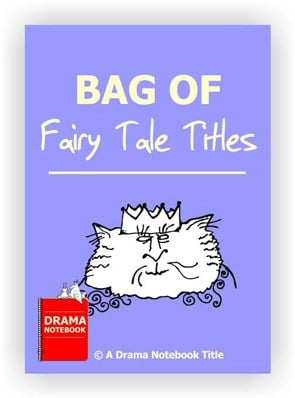 Drama Lesson Plan for Schools-Bag of Fairy Tale Titles Drama Activity
