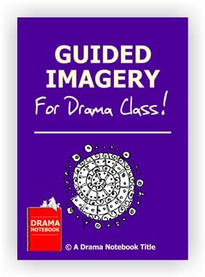 Guided Imagery for Drama Class-Drama Lesson Plan for Schools