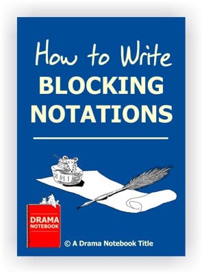 How to Write Blocking Notations for Drama Class