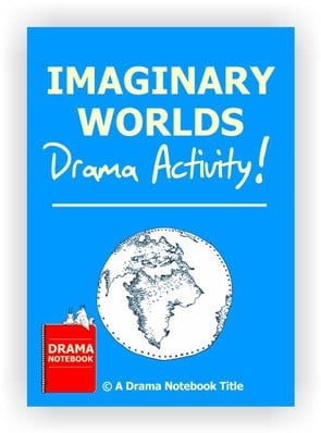 Drama Lesson Plan for Schools-Imaginary Worlds Drama Activity