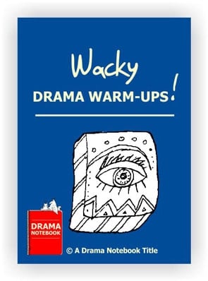 Drama Activity-Wacky Drama Warm-ups