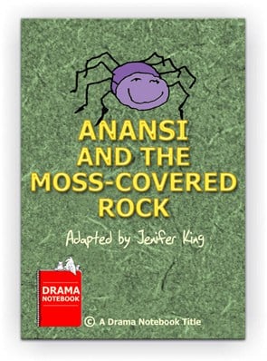 Play script for schools-Anansi and the Moss-Covered Rock