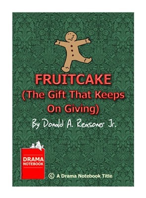 Funny Christmas Play Script-Fruitcake: The Gift That Keeps On Giving