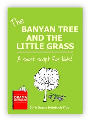 Royalty-free Play Script for Schools-The Banyan Tree and the Little Grass
