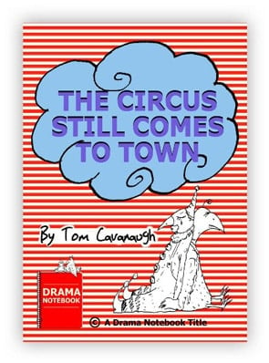 Play Script for Schools-The Circus Still Comes To Town