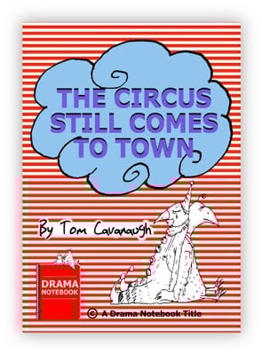 Play Script for Schools-The Circus Still Comes To Town