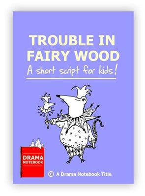 Royalty-free Play Script for Schools-Trouble in Fairy Wood