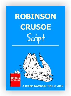 Robinson Crusoe-Play Scripts for Schools