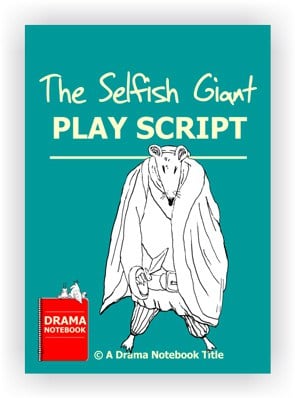 The Selfish Giant Play Script for Schools