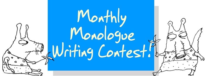 Monthly Monologue Contest
