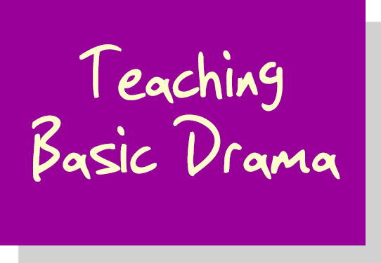 Teaching Basic Drama