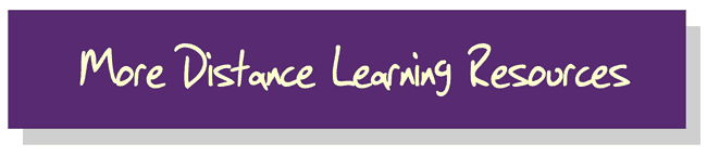 More Distance Learning Resources