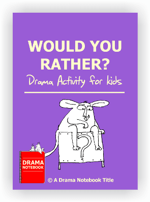 Would You Rather Drama Lesson Plan for Schools