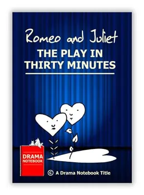 Romeo and Juliet in 30 Minutes
