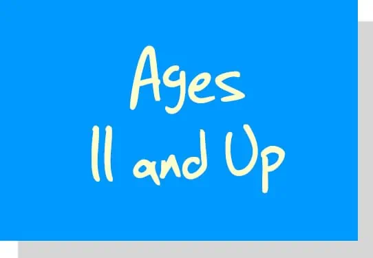 Ages 11 and Up