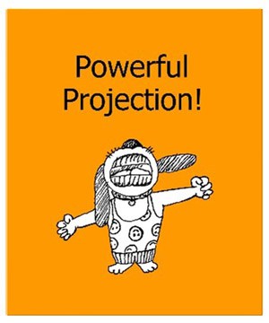 Powerful Projection