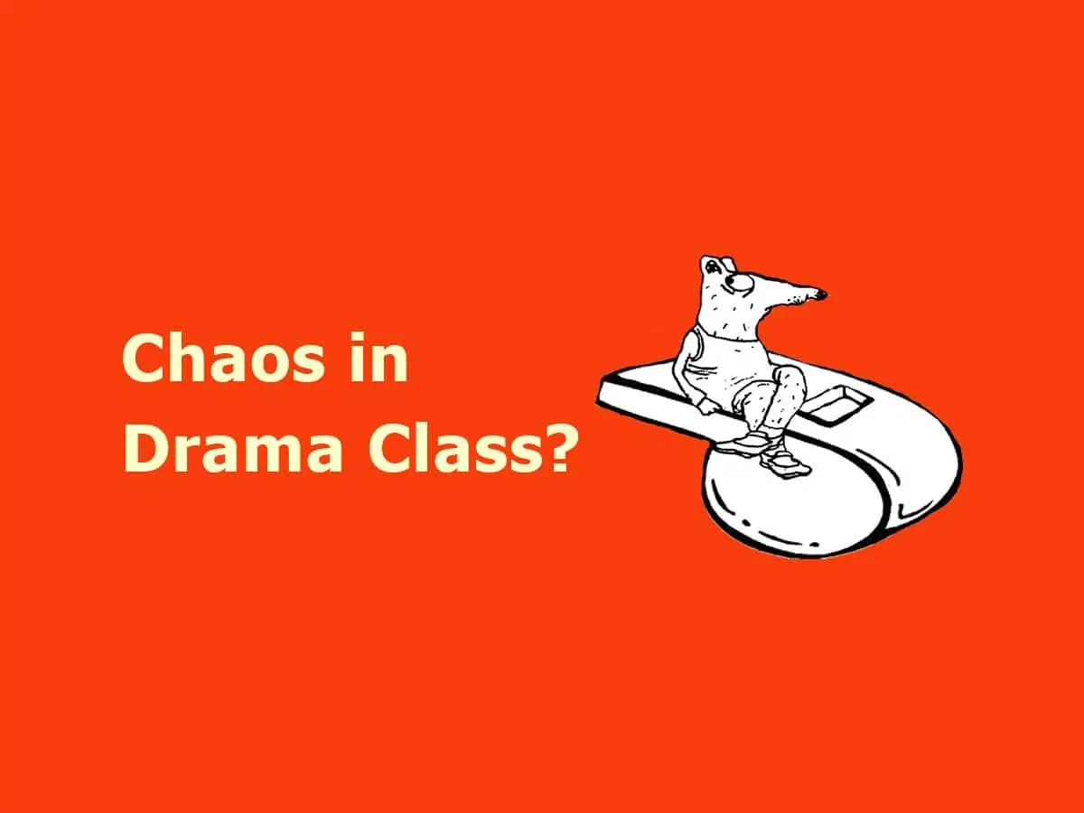 Chaos in Drama Class Chaos in Drama Class