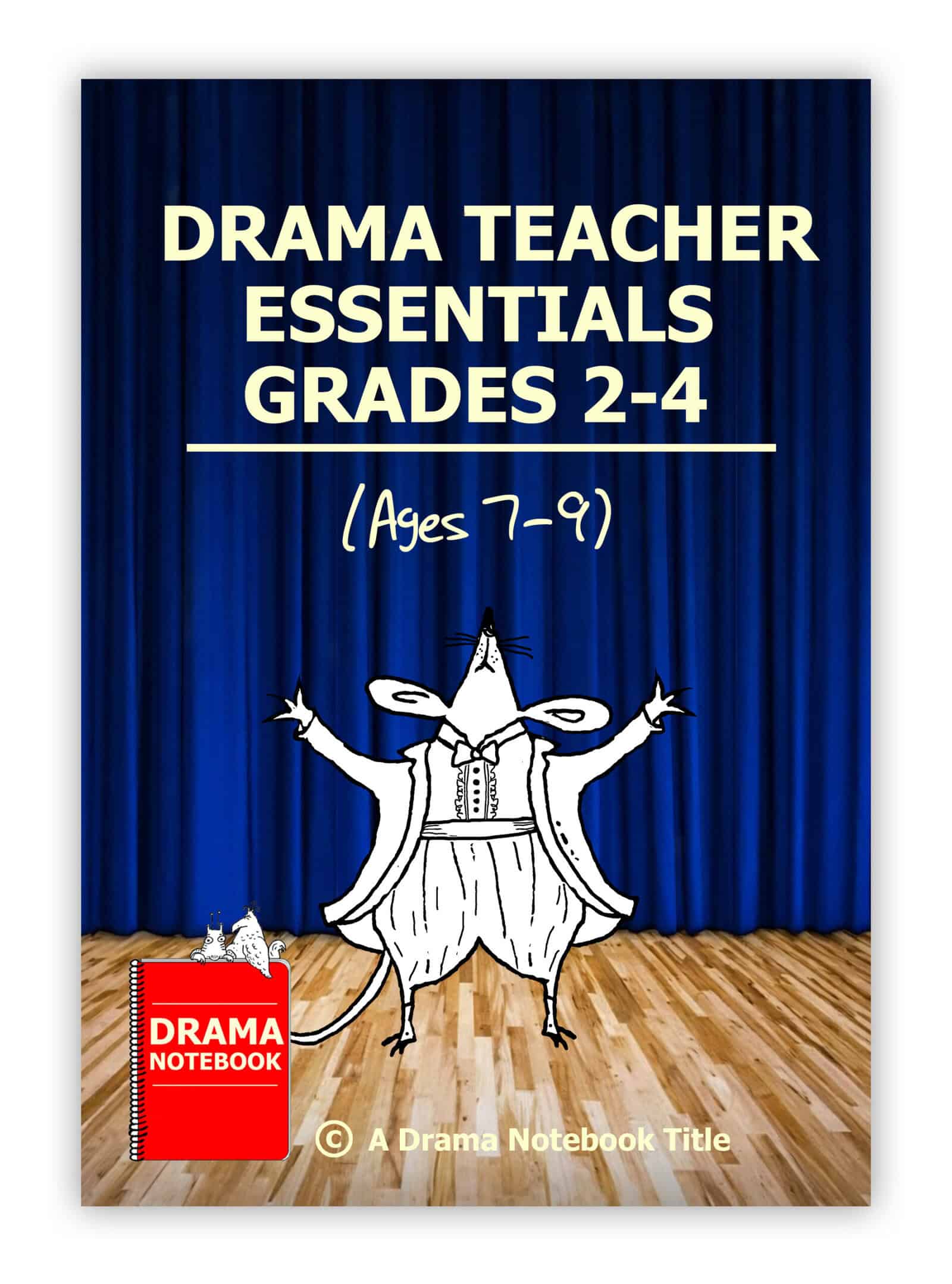 Drama Teacher Essentials for Grades 2-4