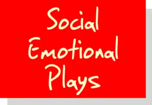 Social Emotional Plays